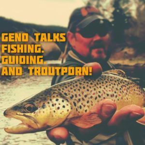 fly fishing podcast - trout porn